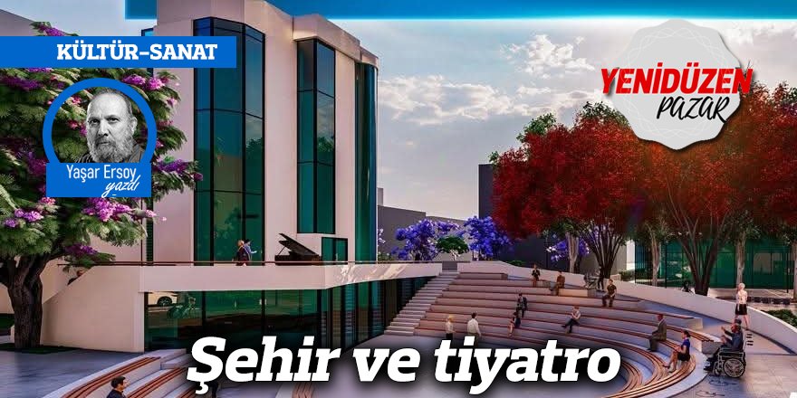 Şehir ve tiyatro