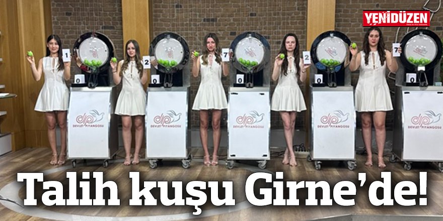Talih kuşu Girne’de!