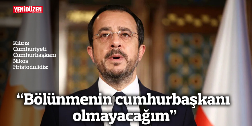 "Bölünmenin cumhurbaşkanı olmayacağım"