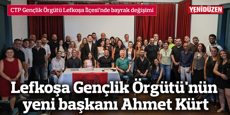 Lefkoşa Gençlik Örgütü'nün yeni başkanı Ahmet Kürt