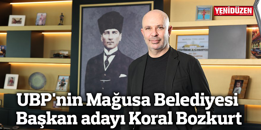 UBP'nin Mağusa Belediyesi Başkan adayı Koral Bozkurt