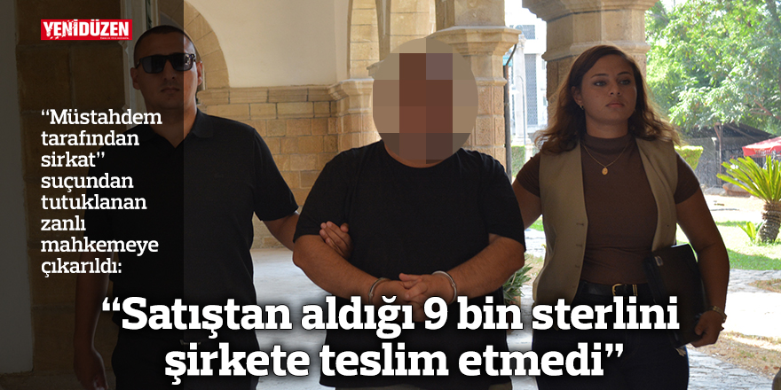 “Satıştan aldığı 9 bin sterlini şirkete teslim etmedi”