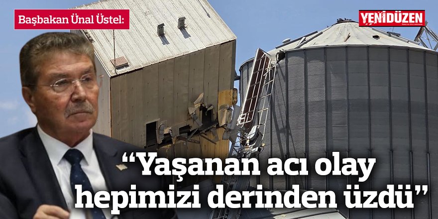 “Yaşanan acı olay hepimizi derinden üzdü”
