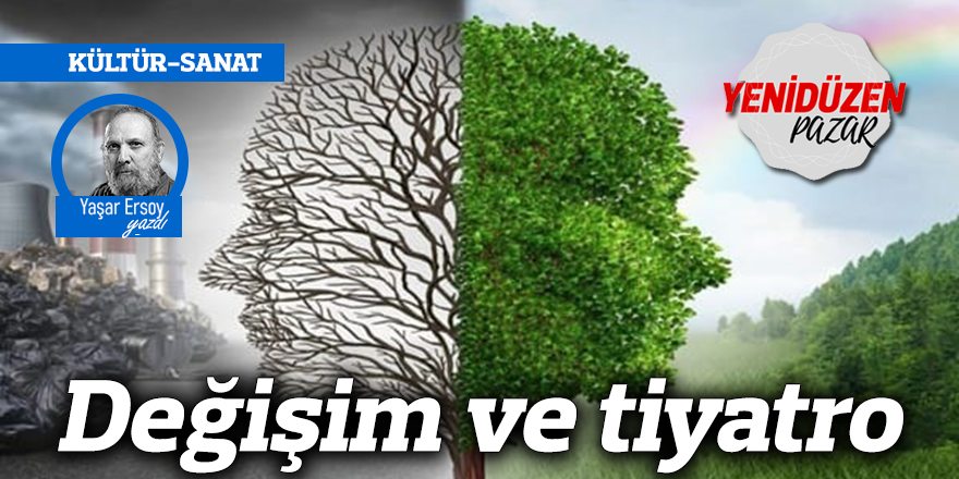 Değişim ve tiyatro