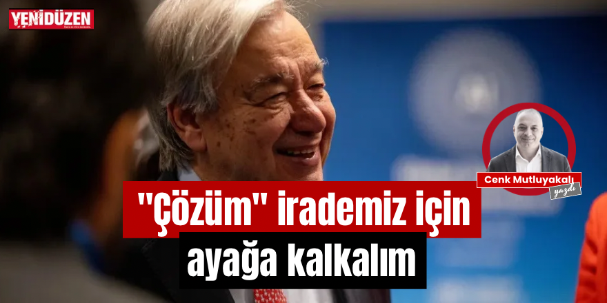 Çözüm irademiz için ayağa kalkalım