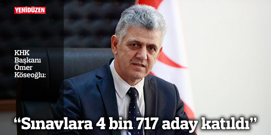 "Sınavlara 4 bin 717 aday katıldı"