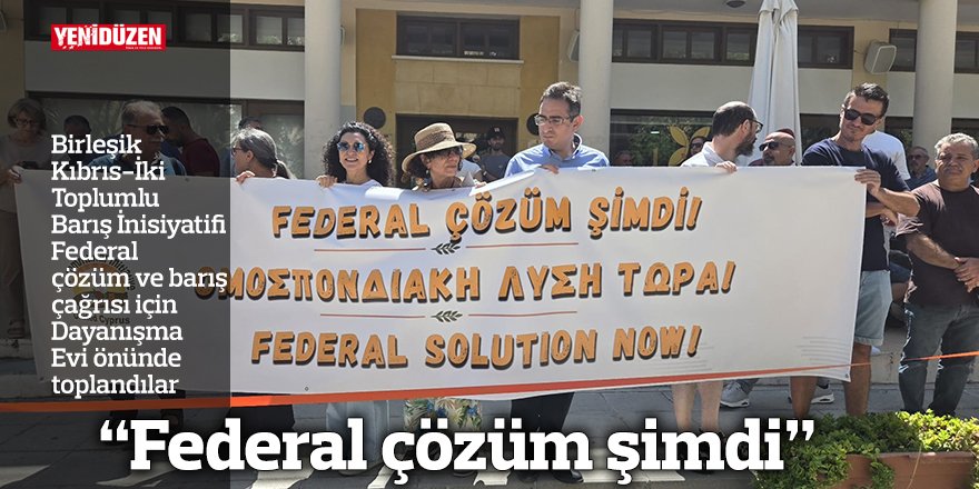"Federal çözüm şimdi"