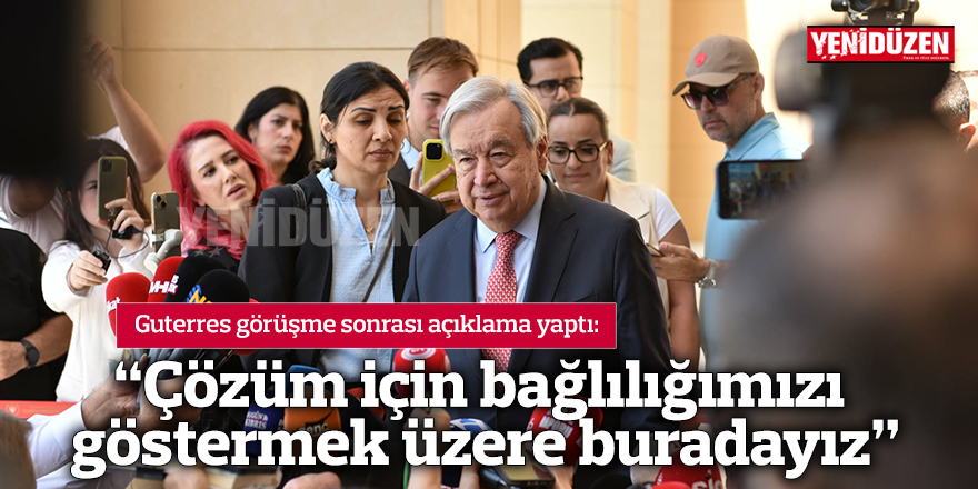 “Çözüm için bağlılığımızı göstermek üzere buradayız”