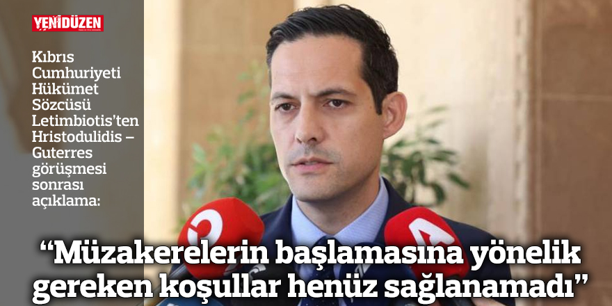 “Müzakerelerin başlamasına yönelik gereken koşullar henüz sağlanamadı”