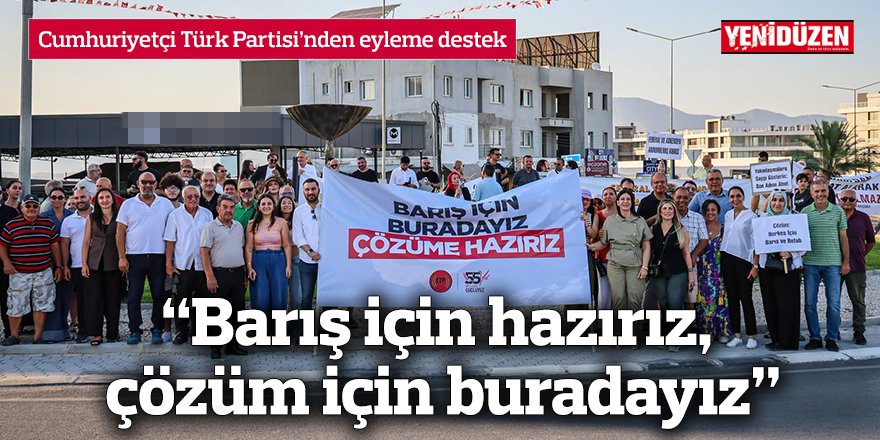 “Barış için hazırız, çözüm için buradayız”