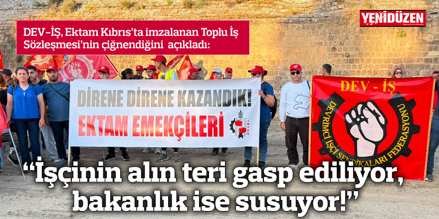 “İşçinin alın teri gasp ediliyor, bakanlık ise susuyor!”