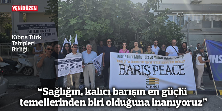 “Sağlığın, kalıcı barışın en güçlü temellerinden biri olduğuna inanıyoruz”