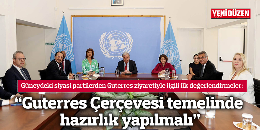 "Guterres Çerçevesi temelinde hazırlık yapılmalı"