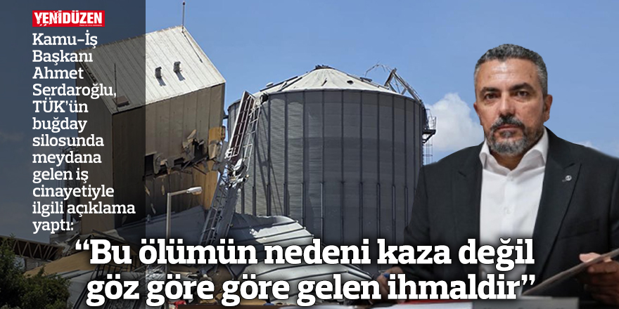 “Bu ölümün nedeni kaza değil  göz göre göre gelen ihmaldir"
