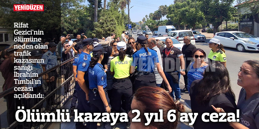 Ölümlü kazaya 2 yıl 6 ay ceza!