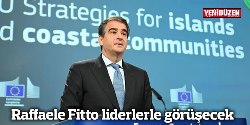 Raffaele Fitto liderlerle görüşecek