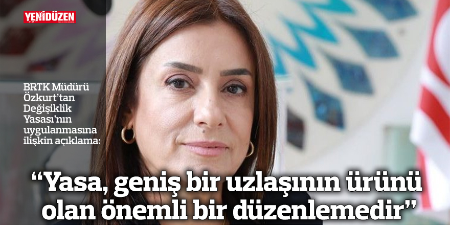 “Yasa, geniş bir uzlaşının ürünü olan önemli bir düzenlemedir”