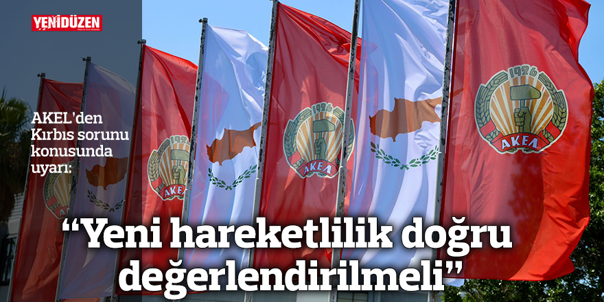 "Yeni hareketlilik doğru değerlendirilmeli"