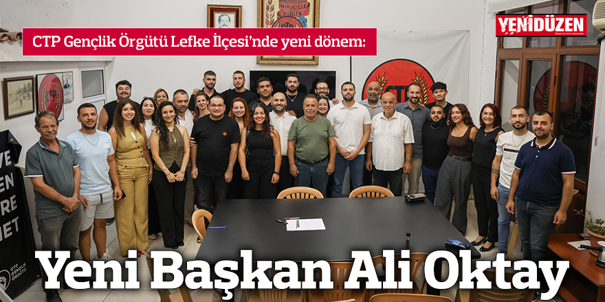 Lefke Gençlik Örgütü’nde yeni Başkan Ali Oktay