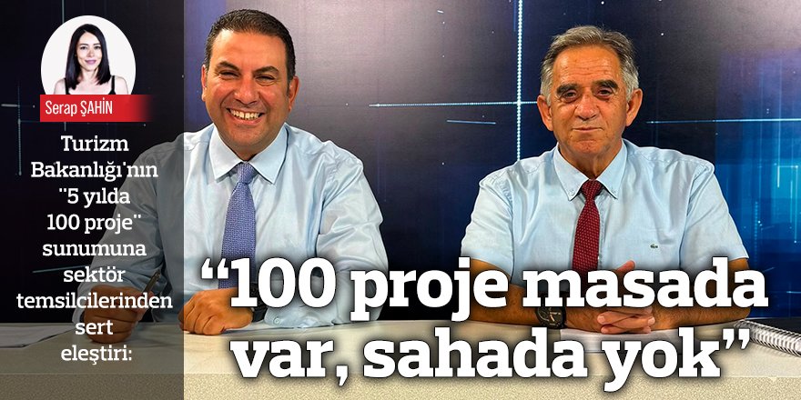 “100 proje masada var, sahada yok”