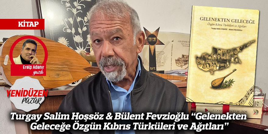 Turgay Salim Hoşsöz & Bülent Fevzioğlu  “Gelenekten Geleceğe Özgün Kıbrıs Türküleri ve Ağıtları”