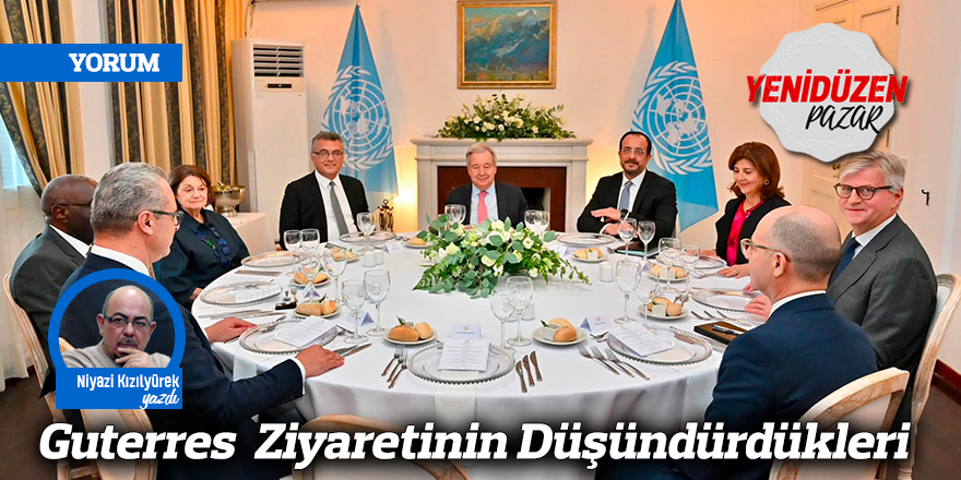 Guterres  Ziyaretinin Düşündürdükleri