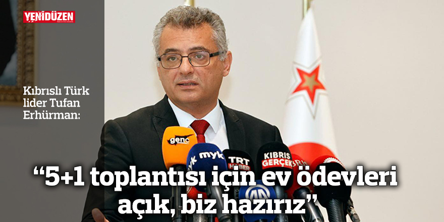 “5+1 toplantısı için ev ödevleri açık, biz hazırız”