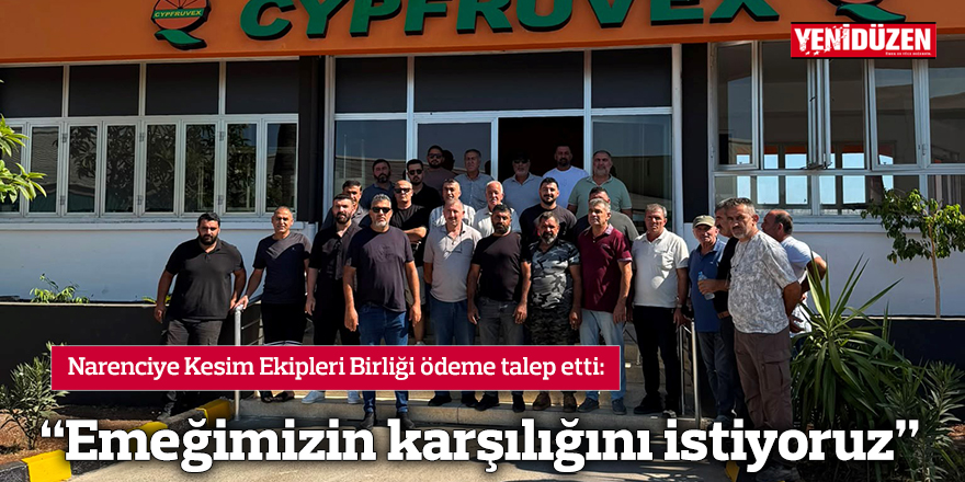 “Emeğimizin karşılığını istiyoruz”