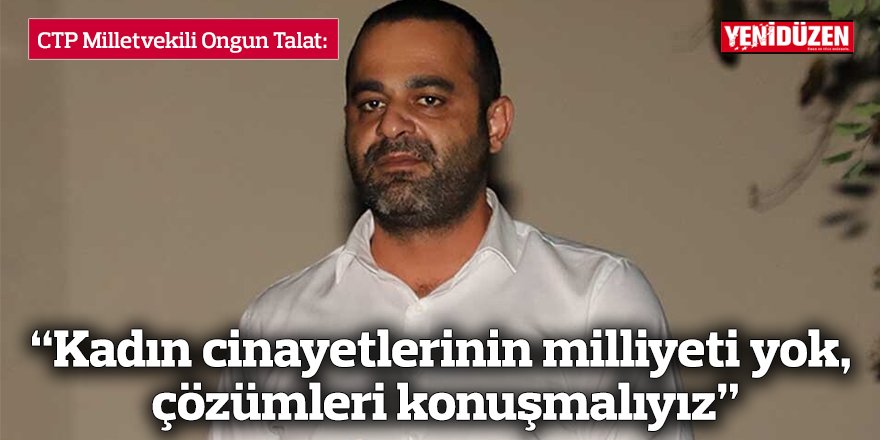“Kadın cinayetlerinin milliyeti yok, çözümleri konuşmalıyız”