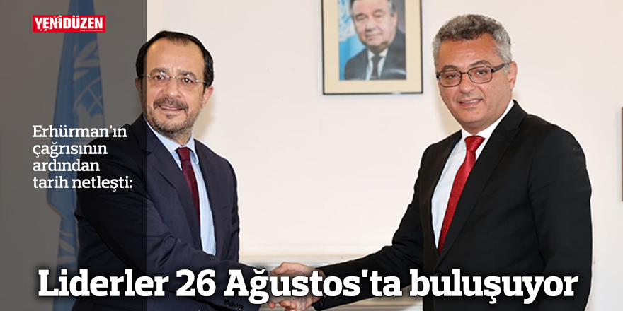 Liderler 26 Ağustos'ta buluşuyor