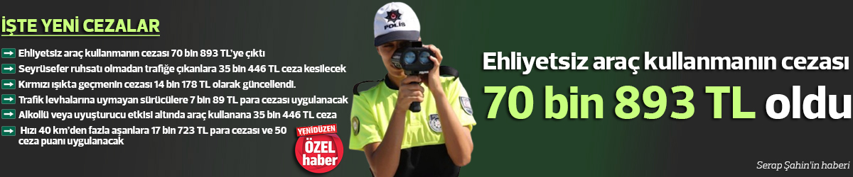 Ehliyetsiz araç kullanmanın cezası 70 bin 893 TL oldu