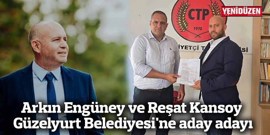 Arkın Engüney ve Reşat Kansoy Güzelyurt Belediyesi'ne aday adayı