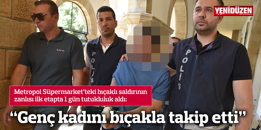 "Zanlıyı bıçakla takip etti"