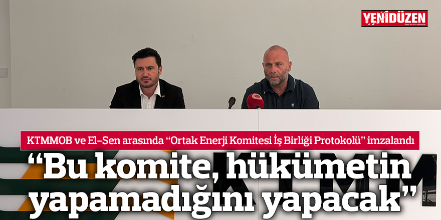 “Ortak Enerji Komitesi İş Birliği Protokolü” imzalandı
