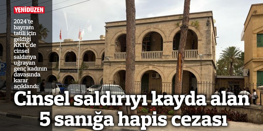 Cinsel saldırıyı kayda alan 5 sanığa hapis cezası