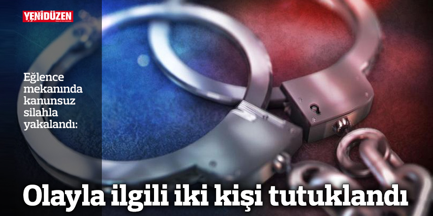 Eğlence mekanında kanunsuz silahla yakalandı