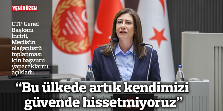 “Bu ülkede artık kendimizi güvende hissetmiyoruz”