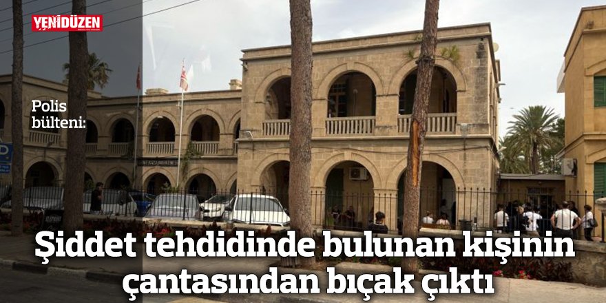 Şiddet tehdidinde bulunan kişinin çantasından bıçak çıktı