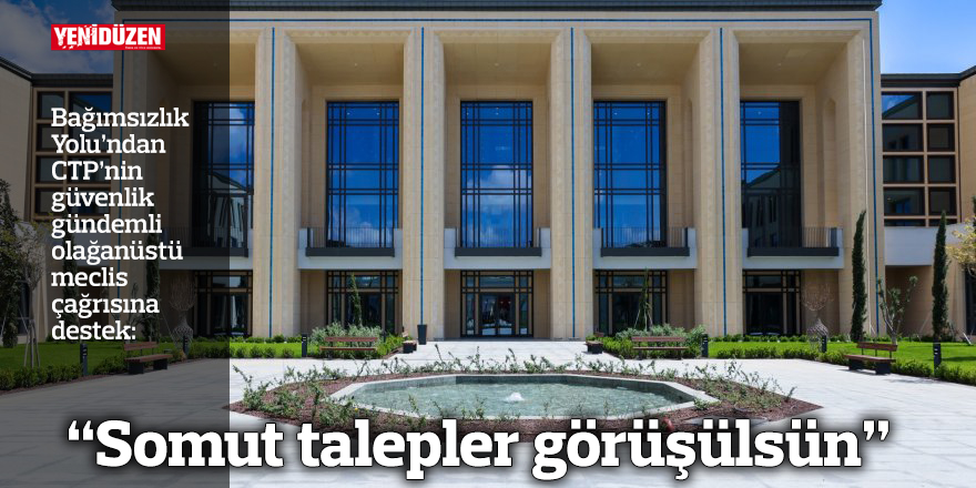 “Somut talepler görüşülsün”
