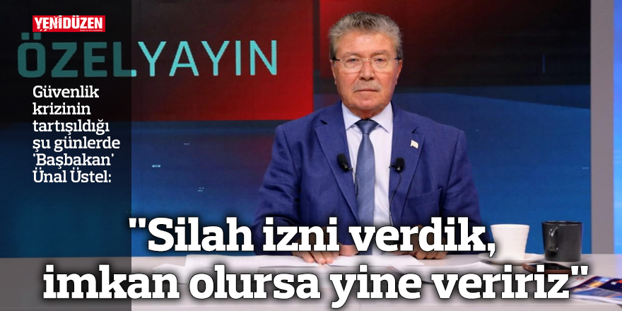 "Silah izni verdik, imkan olursa yine veririz"
