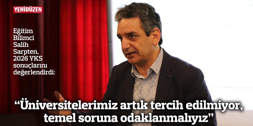 “Üniversitelerimiz artık tercih edilmiyor, temel soruna odaklanmalıyız”