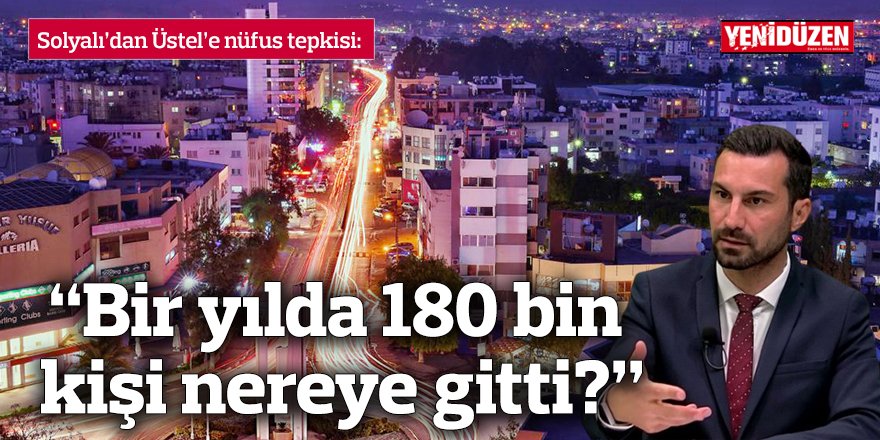 “Bir yılda 180 bin kişi nereye gitti?”