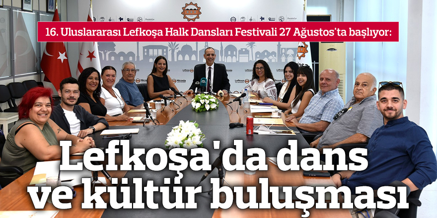 Lefkoşa'da dans ve kültür buluşması
