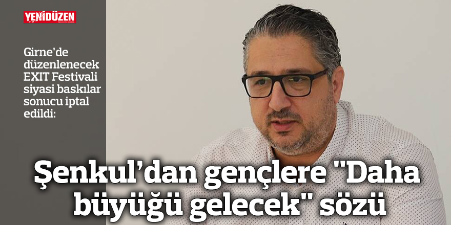 Girne’de düzenlenecek EXIT Festivali siyasi baskılar sonucu iptal edildi