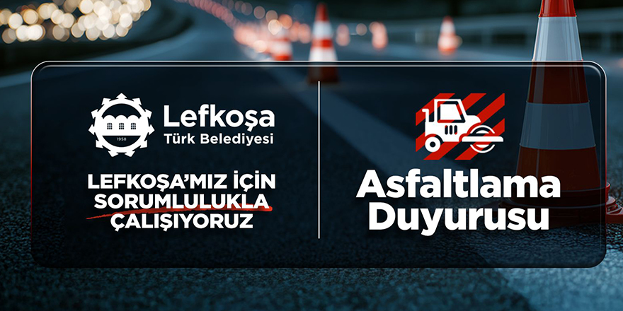 LTB, Mehmet Akif Caddesi'nde asfaltlama çalışması yapılacağını duyurdu