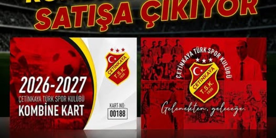 Çetinkaya’da 2026-2027 sezonu kombine kartları satışa çıkıyor