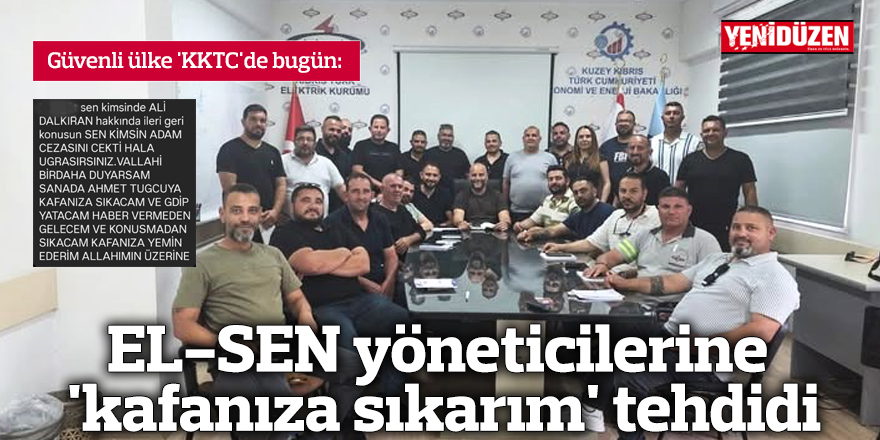 EL-SEN yöneticilerine 'kafanıza sıkarım' tehdidi