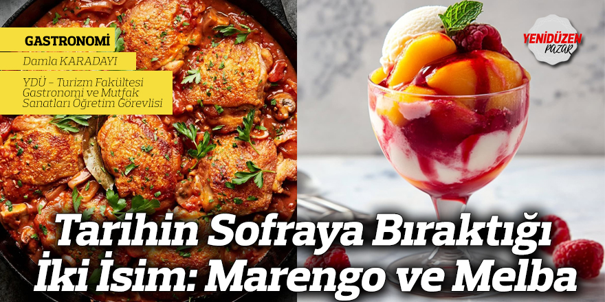 Tarihin Sofraya Bıraktığı İki İsim: Marengo ve Melba