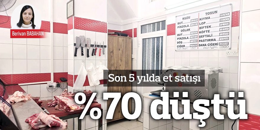 Son 5 yılda et satışı %70 düştü