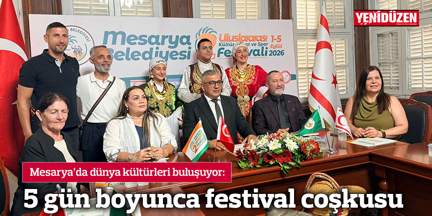Mesarya'da 5 gün boyunca festival coşkusu